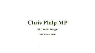 Chris Philp - World Tonight - The Brexit Deal