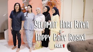 Selamat Hari Raya & Happy Birthday Rosix - part 1