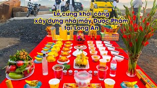 Lễ cúng khởi công xây dựng nhà máy Dược Phẩm tại Long An | Đồ Cúng Tâm Linh