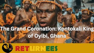 The Grand Coronation: Kontokali King of Oyibi, Ghana | GHANA