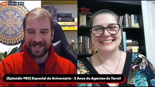 [Episódio #50] Especial de Aniversário - 2 Anos do Agentes do Tarot!