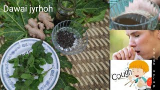 Kumno ban shna dawai jyrhoh | cough syrup | home made cough syrup