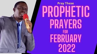 PRAY THESE PROPHETIC PRAYERS FOR THE MONTH OF FEBRUARY