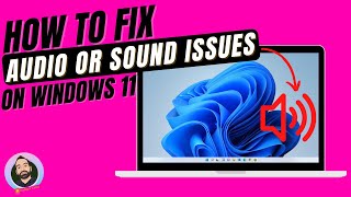 How to fix Audio or Sound Problem on Windows 11