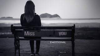 Discover the Emotional side of Trance Mix 2023 -  Dj Sounlanne [Miss You]