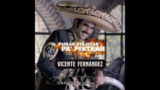 Mix De Puras Viejitas Pa' Pistear De Vicente Fernández "El Charro De Huentitán"