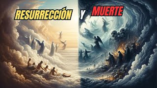 Muerte y Resurrección: Dos Visiones Bíblicas en Contraste