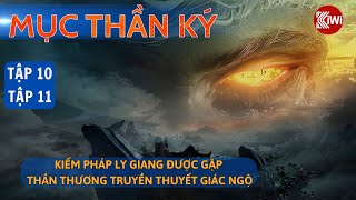 Mục Thần Ký: Tập 10 - 11 | Kiếm Pháp Ly Giang, Được Gặp Thần Thương, Truyền Thuyết Giác Ngộ