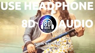 Meri Aashiqui(8D AUDIO) - Jubin Nautiyal I Music Enthusiasm Bollywood