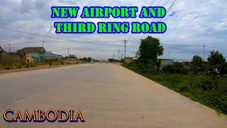 [4K], Landscape, Travel, New Airport and Third Ring Road Development , Prosperity of Cambodia 2022