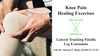 Knee Pain Exercises- How to Exercise with Lateral Tracking Patella- Leg Extensions