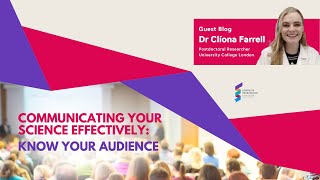 Dr Clíona Farrell - Communicating your science effectively: know your audience