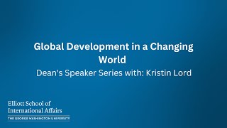 What's Next in Foreign Affairs: Global Development in a Changing World