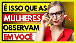 É FATO!  AS MULHERES OBSERVAM EXATAMENTE ISSO EM VOCÊ! (VEJA AGORA)