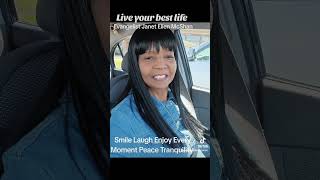 LIVE YOUR BEST LIFE RELAX ENJOY EACH MOMENT  Evangelist Jan Ellen McShan