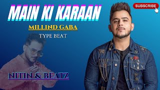 MAIN KI KARAAN | MILLIND GABA TYPE | RAP BEAT | FREEFORPROFIT | NITIN & BEATZ