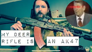 My Deer Rifle is an AK47