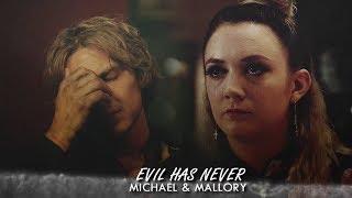 evil has never ; michael & mallory