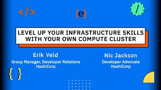 Level up your Infrastructure Skills with your own Compute Cluster - Nic y Erik - Codemotion 23