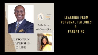 Eddie Turner shares his lessons from personal failure and parenting, with Shiyen Shu