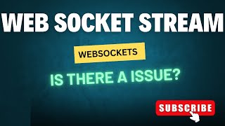 Problem With WebSockets | WebSocketStream