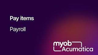 MYOB Acumatica Payroll - Pay items