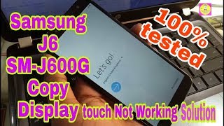 Samsung J6 (SM J600G) Copy Display touch Not Working 100% Solution