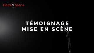 Témoignage conférence / mise en scène