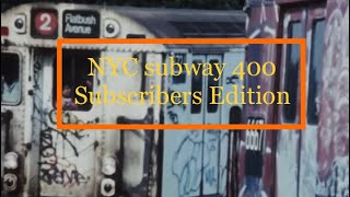 NYC subway 400 Subscribers Edition