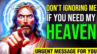 🛑 DON'T IGNORING ME IF YOU NEED MY HEAVEN DON'T SKIP THIS VIDEO || Jesus Blessings | #godsays #bible