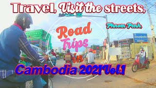 Travel, Visit the streets, Phnom Penh, Cambodia 2021Vol 1 여행, 거리 방문, 프놈펜, 캄보디아 2021Vol 1