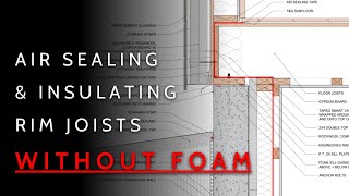 How To Air Seal and Insulate a Rim Joist (WITHOUT FOAM)