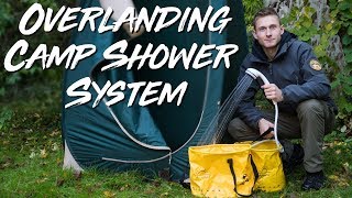 HOW TO SHOWER ON THE ROAD - SIMPLE and CHEAP CAMP SHOWER for OVERLANDING