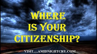 WHERE IS YOUR CITIZENSHIP? ARE YOU REALLY IN LOVE WITH JESUS?