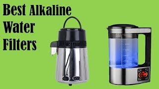 Top 5 Best Alkaline Water Filters in 2019