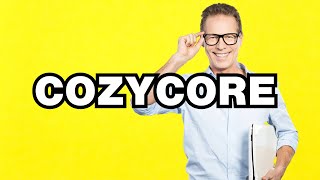 Cozycore - meaning | What does Cozycore mean? Slang definition