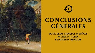 José Eloy Hortal Muñoz, Merlijn Hurx et Benjamin Ringot – Conclusions générales