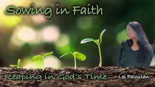 Sowing in Faith, Reaping in God’s Time - Lei Falculan