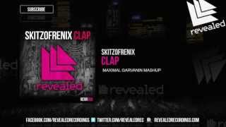 Skitzofrenix - Clap (Maximal Garvanin Mashup)