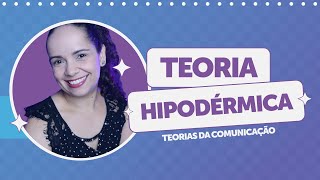 TEORIA HIPODÉRMICA DA COMUNICAÇÃO: definição, características e exemplos