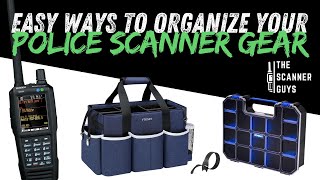 Easy Ways to Organize Your Police Scanner Gear