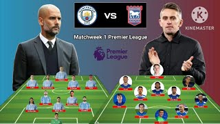 Head To Head Line Up Manchester City vs Ipswich Matchweek 2 Premier League Season 2024/2025