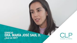 DRA.MARÍA JOSÉ SAUL| ¿Qué es HIIT?| Clínica La Parva