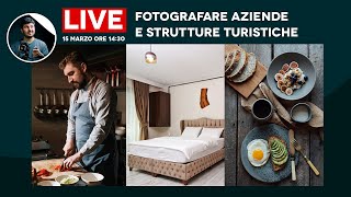 Come Fotografare Aziende e Strutture Turistiche + Q&A