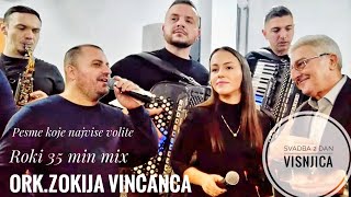 🤩Roki & Ork.Zokija Vincanca🤩35 min pesama koje najvise volite (Visnjica 2 dan svadbe)