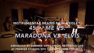 Instrumental Brand New Medley: 451 / Me vs. Maradona vs. Elvis (Arr. by Summer Swee-Singh)