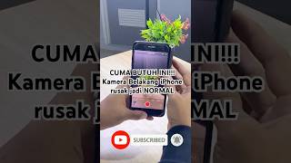 CUMA BUTUH INI KAMERA BELAKANG iPhone Rusak Normal Lagi