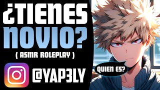 ¿Tienes novio? 👀 | BAKUGO CELOSO | ASMR Bakugou | Bakugou ASMR Roleplay