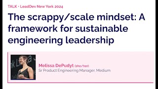 The scrappy/scale mindset | Melissa DePuydt | LeadDev New York 2024