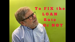 To Fix the Loan Rate or Not